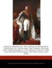 Image for French Monarchs : The House of Bonaparte, Napoleon III, Including the French Second and Third Republics, the French Coup of 1851, the Second Opium War, the Suez Canal and More