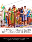 Image for The Unauthorized Guide to the Culture of India