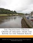 Image for The Protestant Orange Order of Ireland, from the Boyne to the Parade Route