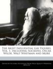 Image for The Most Influential Gay Figures, Vol. 1, Including Socrates, Oscar Wilde, Walt Whitman and More