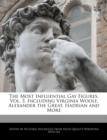 Image for The Most Influential Gay Figures, Vol. 3, Including Virginia Woolf, Alexander the Great, Hadrian and More