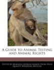 Image for A Guide to Animal Testing and Animal Rights
