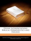 Image for Divine Interpretations : Biblical Hermeneutics and Exegesis