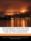 Image for Eschatology and the End of the World : A Religious View of the Apocalypse