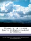 Image for Denial of the Highest Power : An Understanding of Atheism