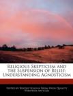 Image for Religious Skepticism and the Suspension of Belief : Understanding Agnosticism