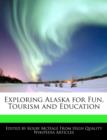 Image for Exploring Alaska for Fun, Tourism and Education