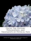 Image for Ouch! the History, Philosophies, and Treatments of Physical Pain