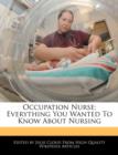 Image for Occupation Nurse; Everything You Wanted to Know about Nursing