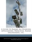Image for A Guide to Radar : An Overview, Applications, Principles, Radar Engineering, Etc.