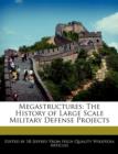 Image for Megastructures : The History of Large Scale Military Defense Projects