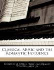 Image for Classical Music and the Romantic Influence