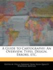 Image for A Guide to Cartography : An Overview, Types, Design, Errors, Etc.