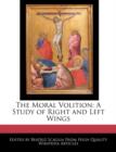 Image for The Moral Volition : A Study of Right and Left Wings