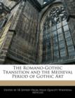 Image for The Romano-Gothic Transition and the Medieval Period of Gothic Art