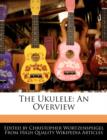 Image for The Ukulele : An Overview