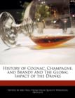 Image for History of Cognac, Champagne, and Brandy and the Global Impact of the Drinks