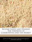 Image for Beyond Supply and Demand : The Strength of Commodities and the Market