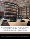 Image for Webster&#39;s Guide to E-Book Readers Including the Amazon Kindle and Barnes and Noble Nook