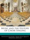Image for Music and the History of Choir Singing