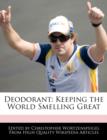 Image for Deodorant : Keeping the World Smelling Great