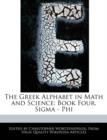 Image for The Greek Alphabet in Math and Science : Book Four. Sigma - Phi