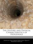 Image for The History and Physical Characteristics of Hedgehogs