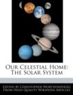 Image for Our Celestial Home : The Solar System
