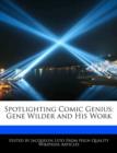 Image for Spotlighting Comic Genius : Gene Wilder and His Work