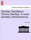 Image for Sanitas Sanitatum Omnia Sanitas. a Rural Sanitary Reminiscence.