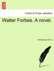 Image for Walter Forbes. a Novel.