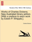 Image for Works of Charles Dickens. New Illustrated Library Edition. [With a Preface to Each Work by Edwin P. Whipple.]. Vol. II