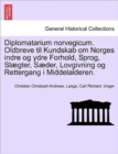 Image for Diplomatarium norvegicum. Oldbreve til Kundskab om Norges indre og ydre Forhold, Sprog, Slægter, Sæder, Lovgivning og Rettergang i Middelalderen.