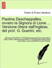 Image for Paolina Deschappelles, Ovvero La Signora Di Lione ... Versione Libera Dall&#39;inglese, del Prof. G. Guerini, Etc.