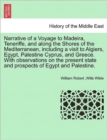 Image for Narrative of a Voyage to Madeira, Teneriffe, and along the Shores of the Mediterranean, including a visit to Algiers, Egypt, Palestine Cyprus, and Greece. With observations on the present state and pr