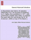 Image for A Description and History of Jamaica Reprinted from an Account of America by J. Ogilby; First Published in 1671, with Preliminary Chapter and Notes, to Connect the Work with Our Own Times; By W. W. An