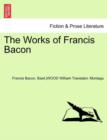 Image for The Works of Francis Bacon. Vol. XIII
