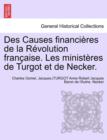 Image for Des Causes financieres de la Revolution francaise. Les ministeres de Turgot et de Necker.