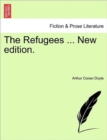 Image for The Refugees ... New Edition.