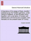 Image for A Narrative of the Siege of Kars, Months&#39; Resistance by the Turkish Garrison, Under General Williams, to the Russian Army