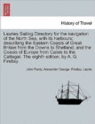Image for Lauries Sailing Directory for the Navigation of the North Sea, with Its Harbours; Describing the Eastern Coasts of Great Britain from the Downs to Shetland; And the Coasts of Europe from Calais to the