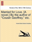 Image for Married for Love. [a Novel.] by the Author of Cousin Geoffrey, Etc. Vol. III