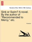 Image for Sink or Swim? a Novel. by the Author of Recommended to Mercy, Etc. Vol. II.