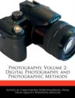 Image for Photography, Volume 2 : Digital Photography, and Photographic Methods