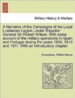 Image for A Narrative of the Campaigns of the Loyal Lusitanian Legion, Under Brigadier General Sir Robert Wilson. with Some Account of the Military Operations in Spain and Portugal During the Years 1809, 1810 a