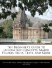 Image for The Beginner&#39;s Guide to Jainism : Key Concepts, Major Figures, Sects, Texts, and More