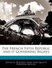 Image for The French Fifth Republic and It Governing Beliefs
