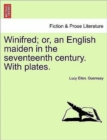 Image for Winifred; Or, an English Maiden in the Seventeenth Century. with Plates.