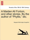Image for A Maiden All Forlorn, and Other Stories. by the Author of Phyllis, Etc. Vol. I