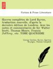 Image for Uvres Completes de Lord Byron, Traduction Nouvelle, D&#39;Apr S La Derni Re Dition de Londres. Avec Les Notes Et Commentaires de Sir Walter Scott, Thomas
